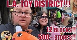 Los Angeles Downtown Toy District - Wholesale Toy Shopping - SO MANY TOYS!!!!