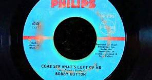 Bobby Hutton - Come See Whats Left Of Me