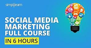 Complete Social Media Marketing Course🔥| Social Media Marketing Tutorial For Beginners | Simplilearn