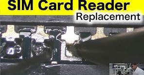 SIM Card Reader Replacement