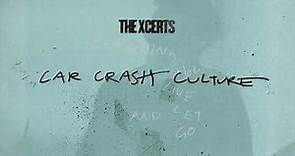 The XCERTS - Car Crash Culture