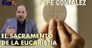 El sacramento de la Eucaristía- Clases de Bíblia por Pepe González