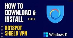 How to Download and Install Hotspot Shield VPN For Windows
