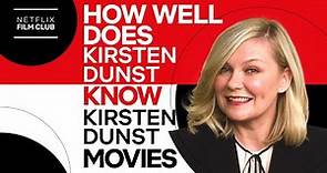 How Well Does Kirsten Dunst Know Her Own Movies? | Netflix