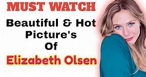 Best 50 Photos of Elizabeth olsen, Watch in 2 minutes, American actress