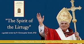 The Spirit of the Liturgy by Ratzinger: A Guided Review