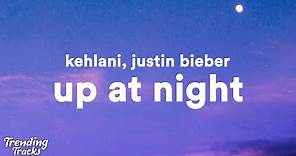 Kehlani - up at night (Lyrics) ft. Justin Bieber
