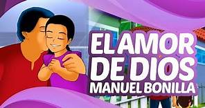 Manuel Bonilla - El Amor De Dios - Viva El Amor