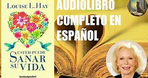 Usted puede sanar su vida📚 🎧 Audiolibro completo en español - Louise Hay