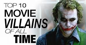Top 10 Movie Villains of All Time