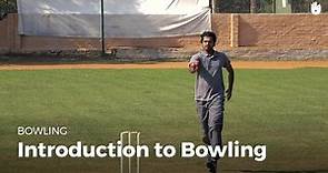 Introduction to Bowling | Cricket