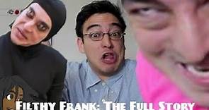 Filthy Frank: The Full Story (Filthy Frank Lore/Chin Chin Saga)