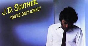 You're Only Lonely - J. D. Souther latest remastered
