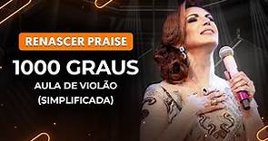 1000 GRAUS - Renascer Praise (Simplificada) | Aula de violão