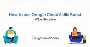 How to use Google Cloud Skills Boost - #CloudStudyJam