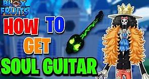 HOW TO GET SOUL GUITAR IN BLOX FRUITS | FULL GUIDE