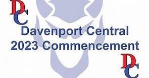 Davenport Central High School 2023 Commencement, Sunday June 4 at 1:30pm