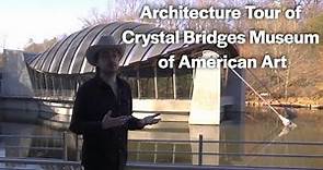 Architecture Tour of Crystal Bridges Museum of American Art
