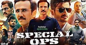 Special OPS Full Movie | Kay Kay Menon | Vinay Pathak | Karan Tacker | Vipul Gupta | Review & Facts
