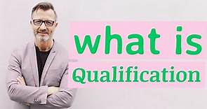 Qualification | Definition of qualification