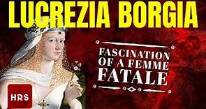 Lucrezia Borgia Life Lies and Lovers