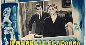 Il mondo le condanna 1953 by G. Franciolini, with Amedeo Nazzari, Alida Valli [WITH NEW ENG SUBS]