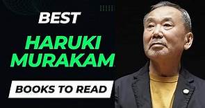 10 Best Haruki Murakami Books To Read | Top Haruki Murakami's Books Ranked