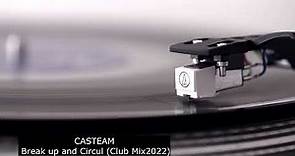 Casteam - Break up (Club Mix 2022)