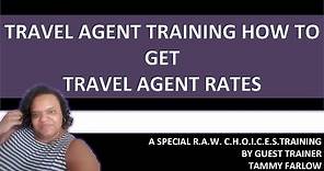 TRAVEL AGENT RATES FOR TRAVEL AGENTS