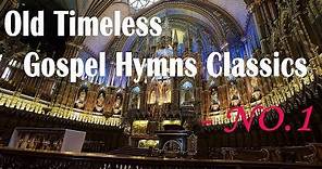 Old Timeless Gospel Hymns Classics - NO.1 l Hymns | Beautiful, No instruments, Relaxing