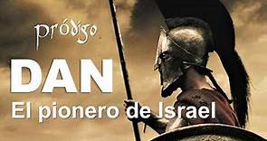 1- Dan el Pionero de Israel - DAN EL ERRANTE - Eze 27-19