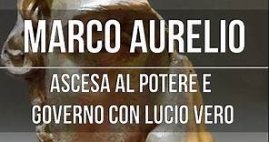 Vita di Marco Aurelio: l'ascesa ad imperatore e il governo con Lucio Vero