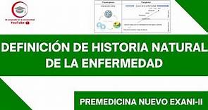DEFINICIÓN DE HISTORIA NATURAL DE LA ENFERMEDAD Y SUS PERIODOS | PREMEDICINA | NUEVO EXANI-II