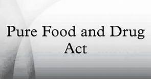 Pure Food and Drug Act