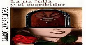 Resumen del libro La tía Julia y el escribidor (Mario Vargas Llosa)