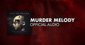 Cult To Follow - Murder Melody (Official Audio)