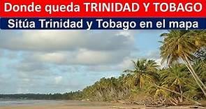 Donde queda Trinidad y Tobago