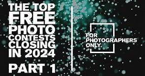 The Top FREE Photo Contests closing in 2024 (Part 1)