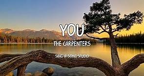 The Carpenters - You (Lyrics)