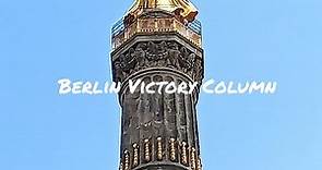 Visit. Berlin: | Berlin Victory Column. | *Must See. & Do. | (Siegessäule)