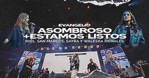 ASOMBROSO + ESTAMOS LISTOS | MIEL SAN MARCOS & WALESKA MORALES | EVANGELIO - VIDEO OFICIAL