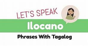 Ilocano With Tagalog| Practice Speaking Ilocano With These Phrases