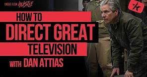 How to Direct Great Television with Dan Attias