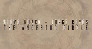 Steve Roach - Jorge Reyes - The Ancestor Circle