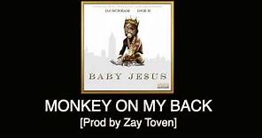 Doe B - Monkey on my Back [Prod by Zaytoven] Baby Je$us