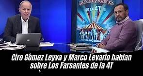 Ciro Gómez Leyva y Marco Levario hablan sobre Los Farsantes de la 4T