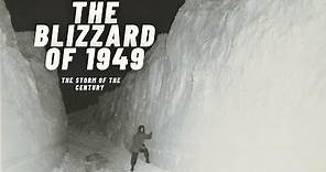 The Blizzard of 1949 - The Storm of the Century