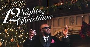 R. Kelly - 12 Nights of Christmas