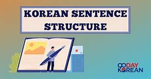 Korean Sentence Structure - Basic word order and patterns