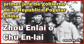 Zhou Enlai o Chu En-lai primer jefe de gobierno de la República Popular China